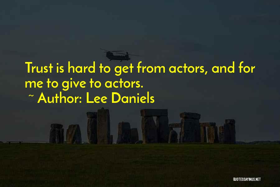 Lee Daniels Quotes 695905