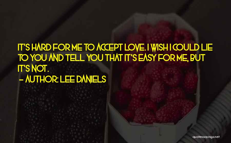 Lee Daniels Quotes 744507