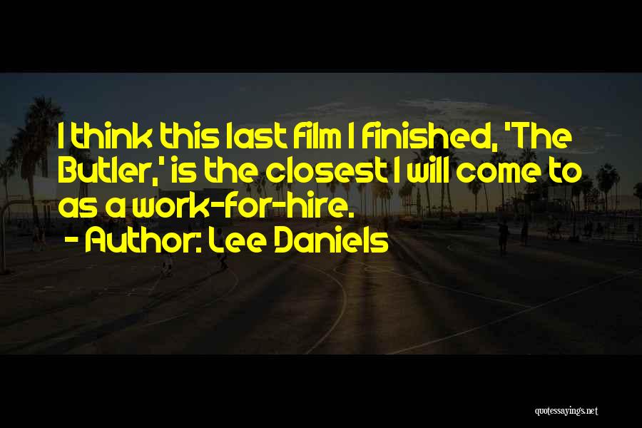 Lee Daniels The Butler Quotes By Lee Daniels