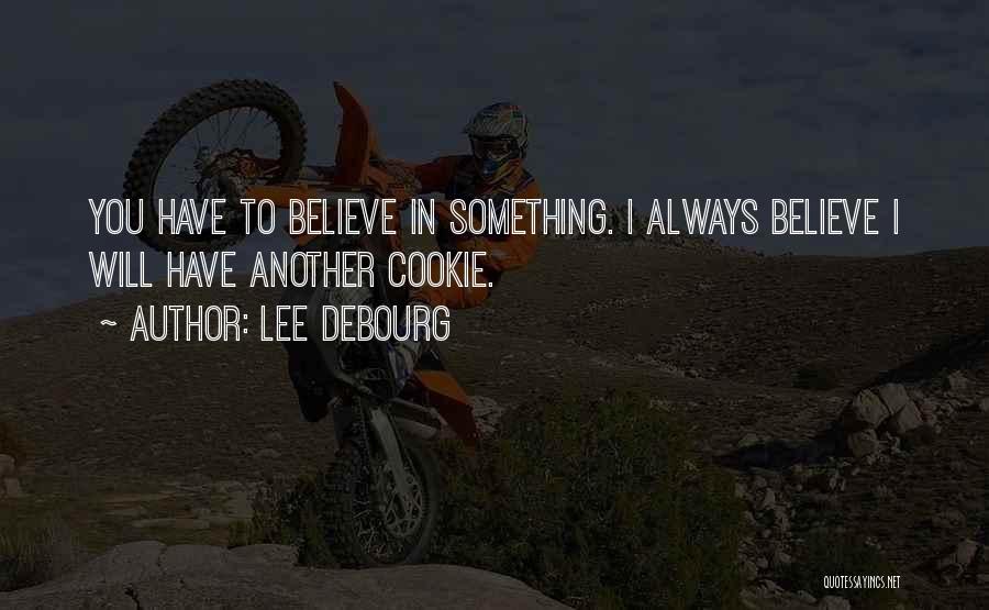 Lee DeBourg Quotes 1174933