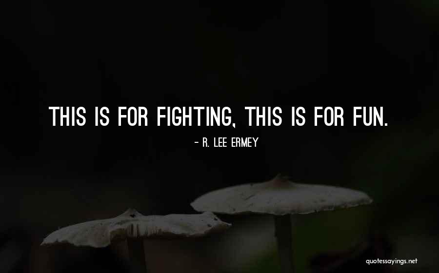 Lee Ermey Quotes By R. Lee Ermey Lee Ermey Quotes By R. Lee Ermey
