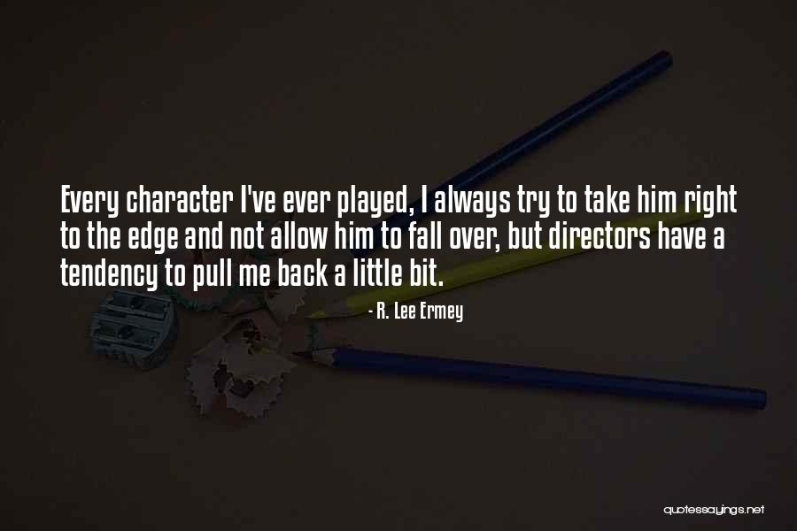 Lee Ermey Quotes By R. Lee Ermey Lee Ermey Quotes By R. Lee Ermey