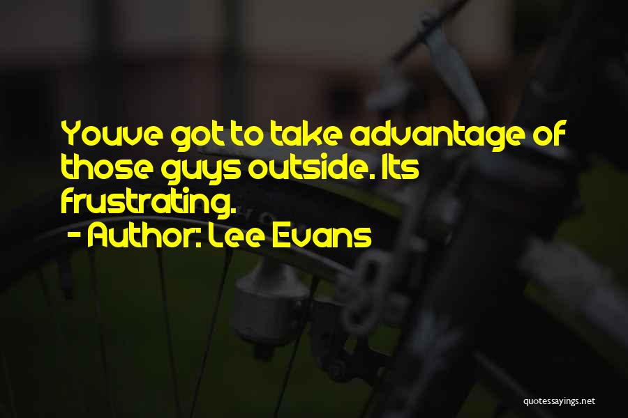Lee Evans Quotes 1382662
