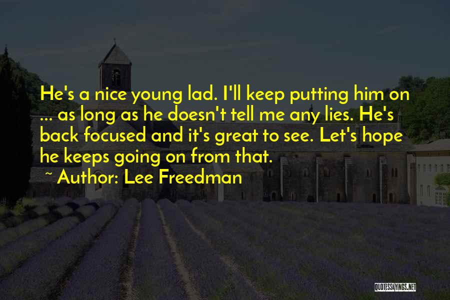 Lee Freedman Quotes 1996744