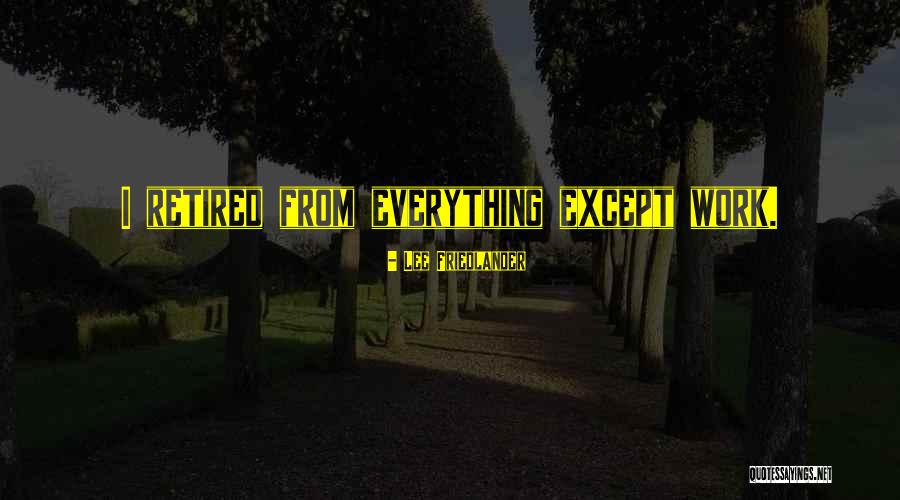 Lee Friedlander Quotes 1801473 Lee Friedlander Quotes 1801473