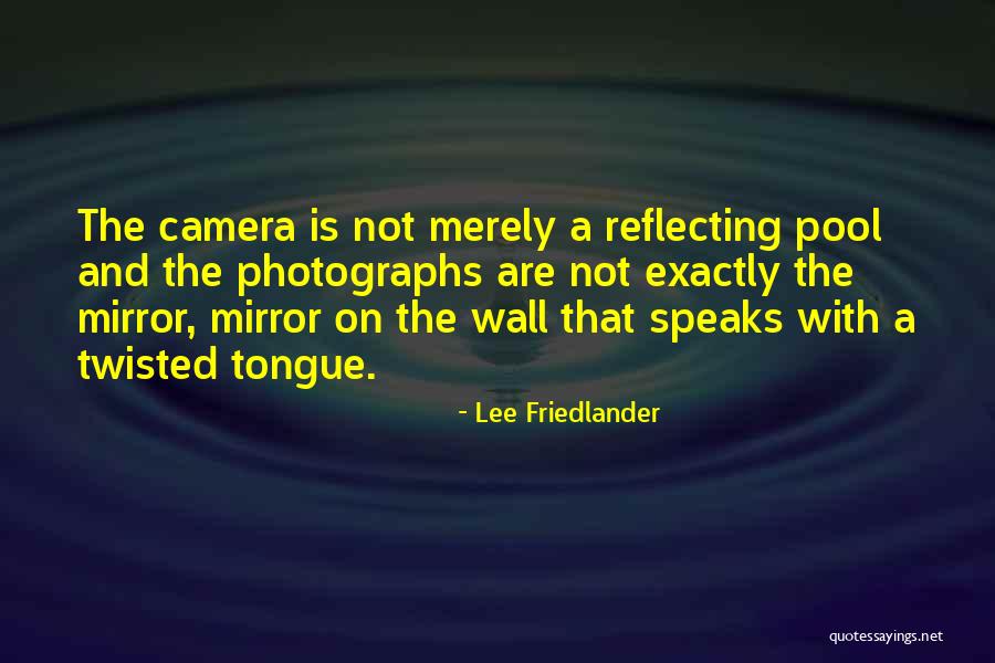 Lee Friedlander Quotes 2093729 Lee Friedlander Quotes 2093729