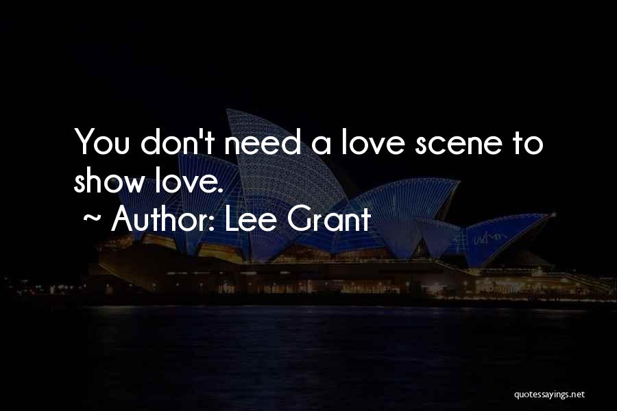 Lee Grant Quotes 118437