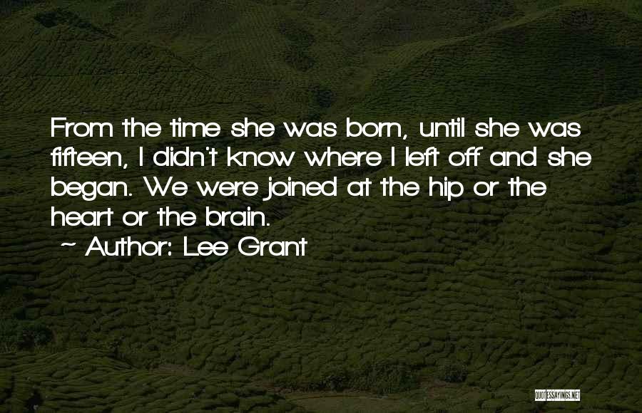 Lee Grant Quotes 2145887