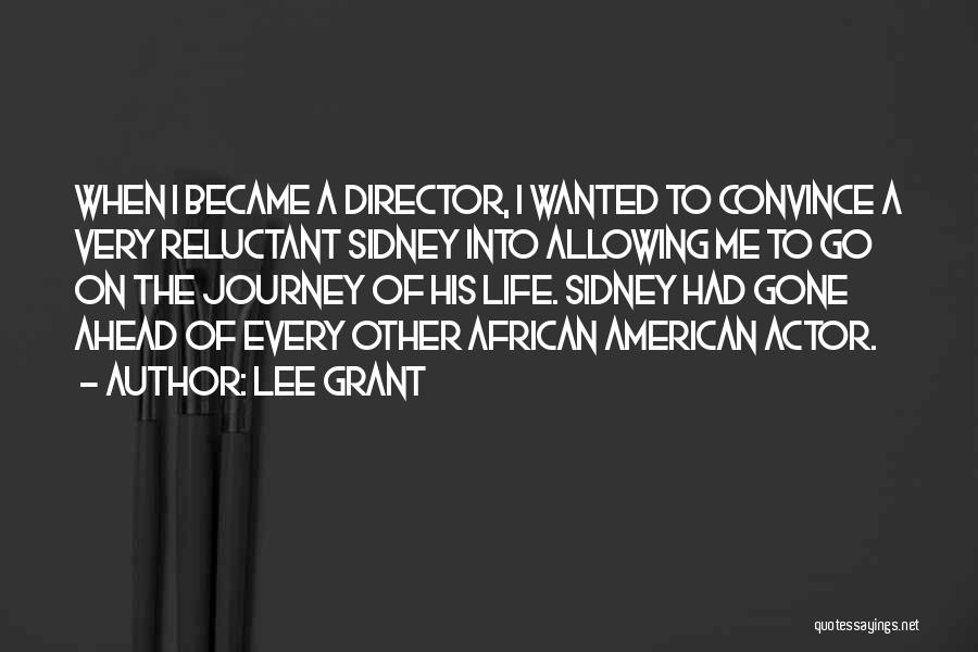 Lee Grant Quotes 670773