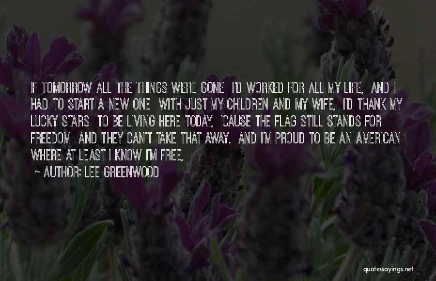 Lee Greenwood Quotes 605352