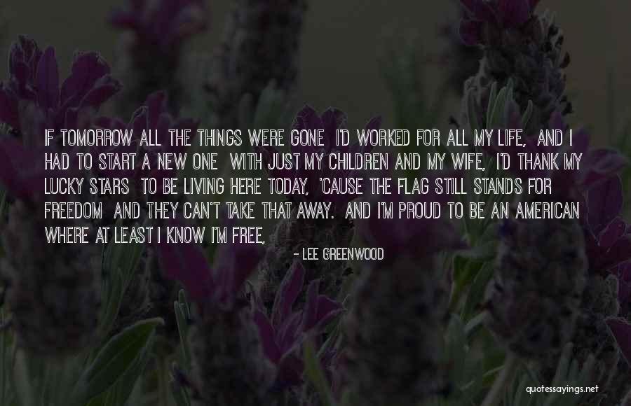 Lee Greenwood Quotes 605352