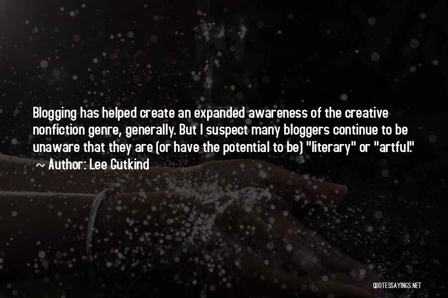 Lee Gutkind Creative Nonfiction Quotes By Lee Gutkind