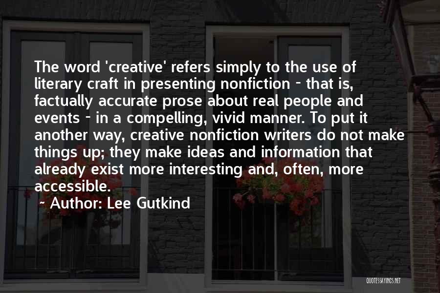 Lee Gutkind Creative Nonfiction Quotes By Lee Gutkind