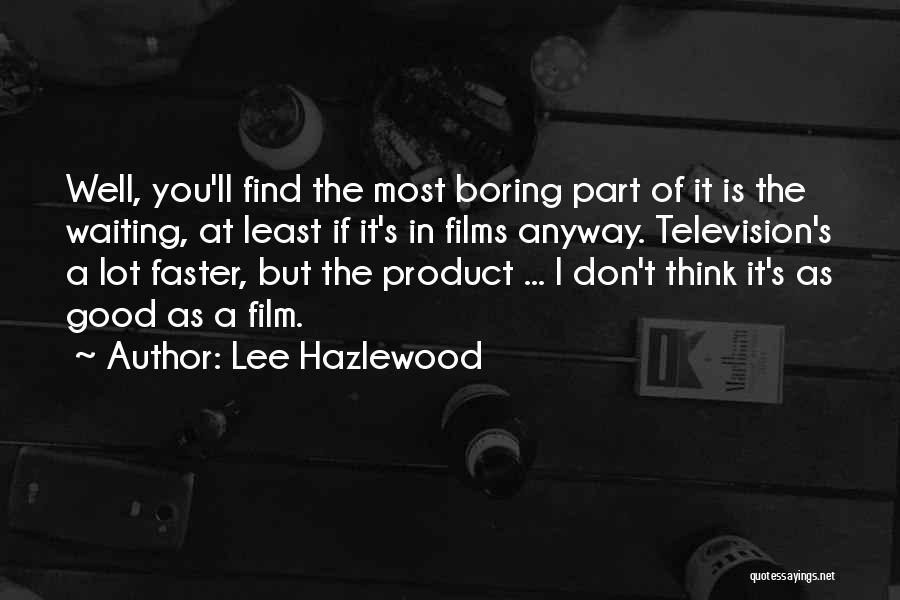 Lee Hazlewood Quotes 1019641