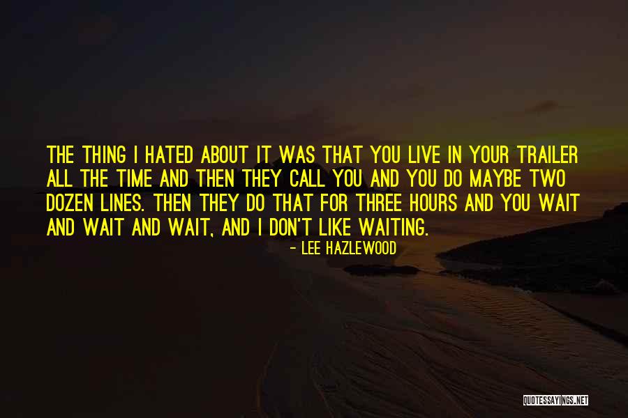 Lee Hazlewood Quotes 1084548 Lee Hazlewood Quotes 1084548