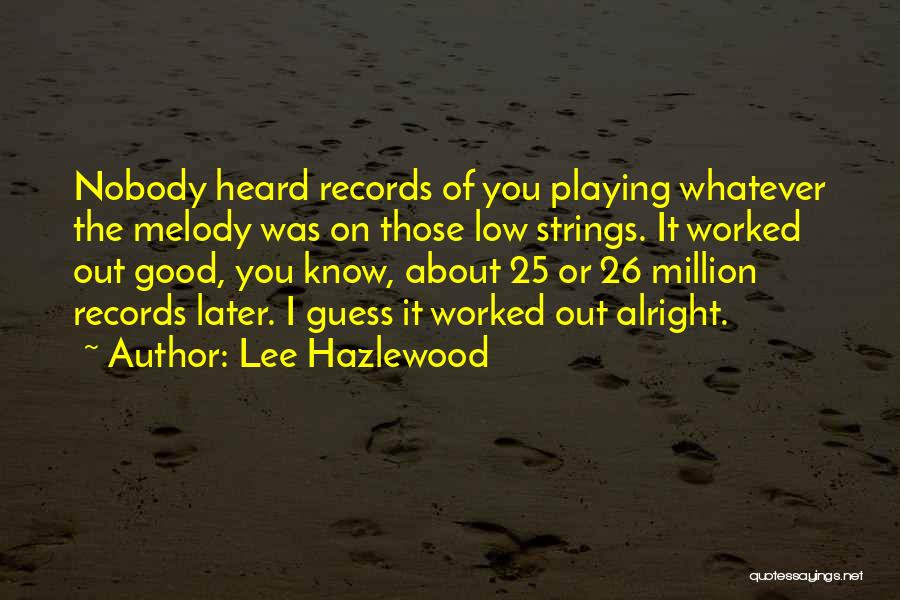 Lee Hazlewood Quotes 1696642