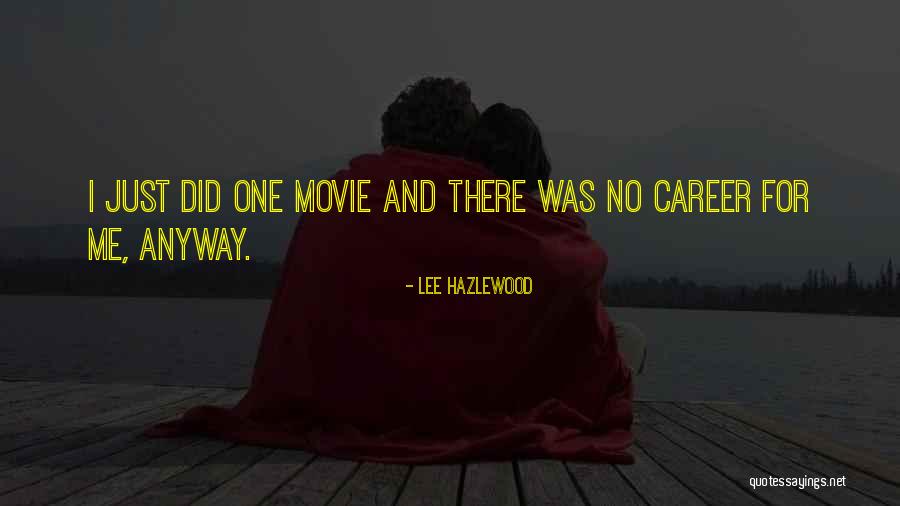 Lee Hazlewood Quotes 2015392 Lee Hazlewood Quotes 2015392