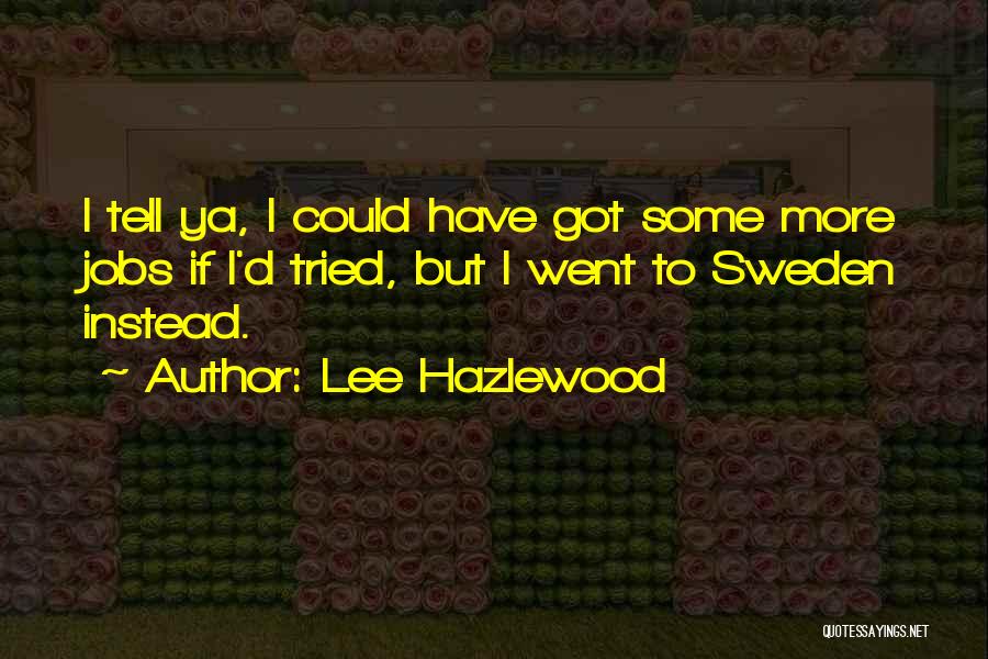 Lee Hazlewood Quotes 2177362
