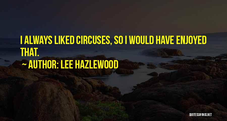 Lee Hazlewood Quotes 386914