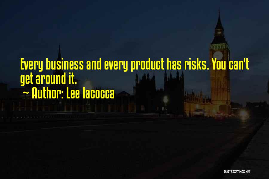 Lee Iacocca Business Quotes By Lee Iacocca