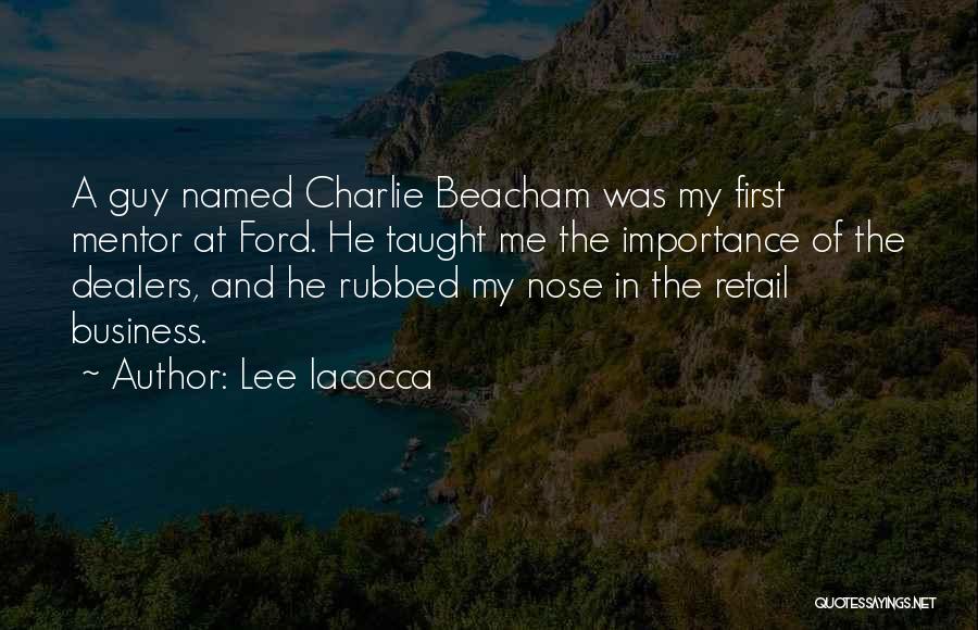 Lee Iacocca Business Quotes By Lee Iacocca