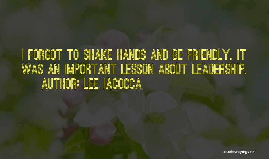 Lee Iacocca Leadership Quotes By Lee Iacocca