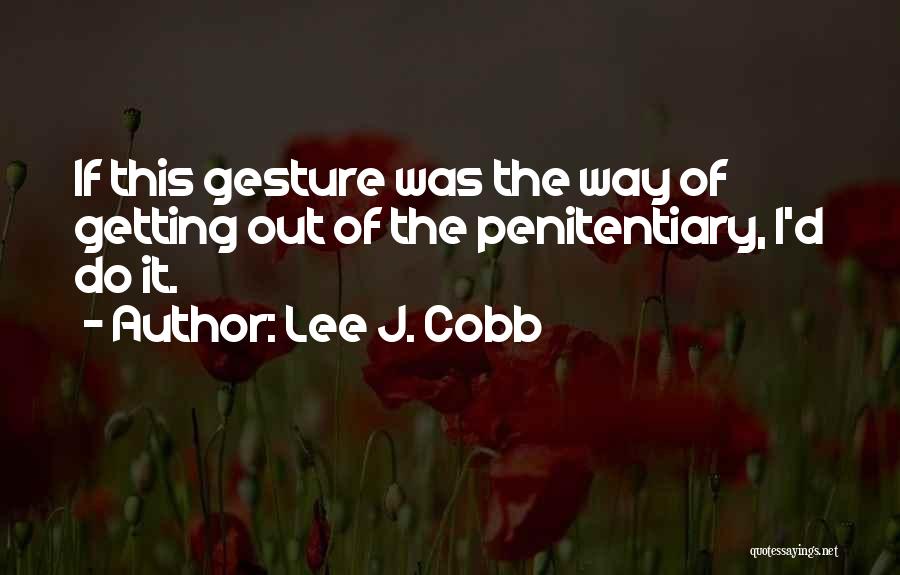 Lee J. Cobb Quotes 474503