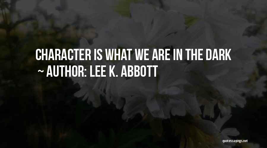 Lee K. Abbott Quotes 343665