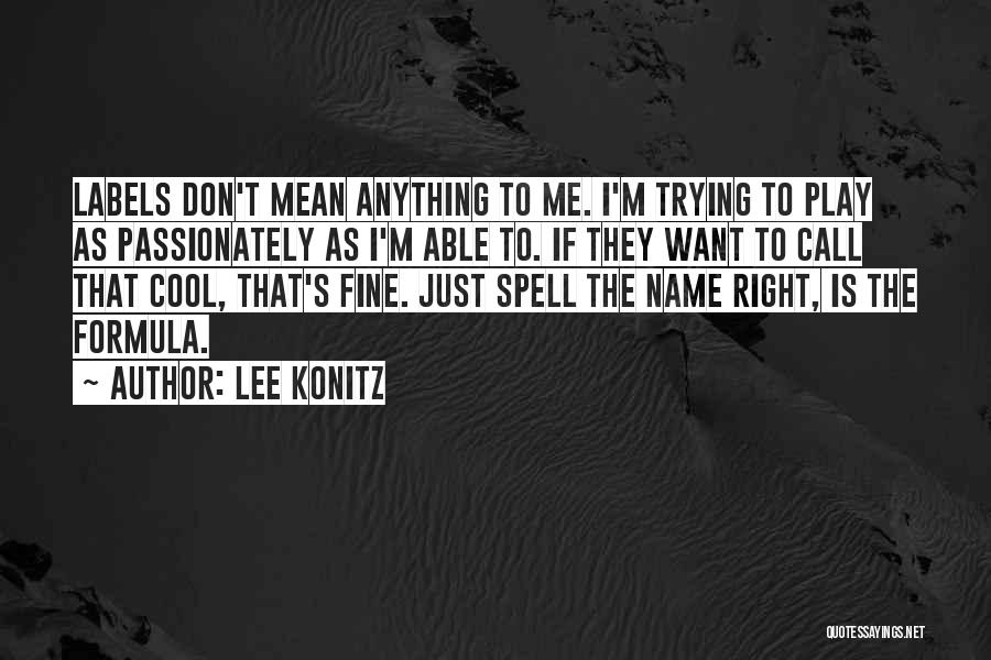 Lee Konitz Quotes 1734498