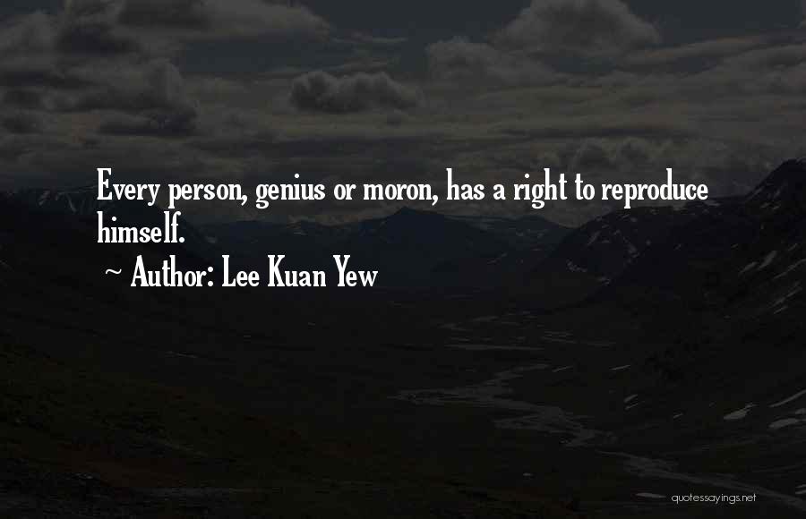 Lee Kuan Quotes By Lee Kuan Yew