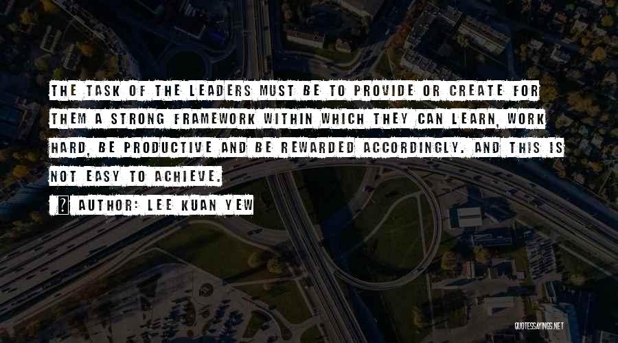 Lee Kuan Quotes By Lee Kuan Yew