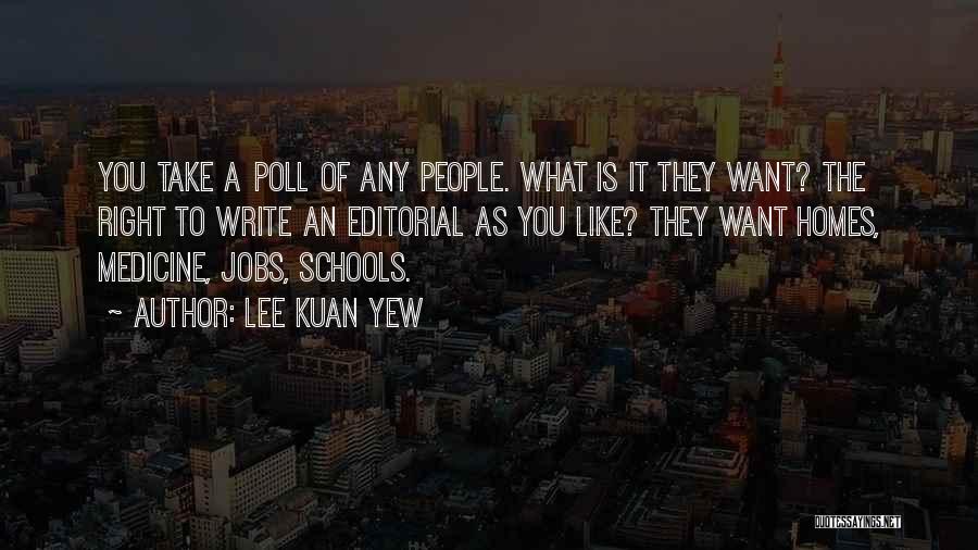 Lee Kuan Quotes By Lee Kuan Yew