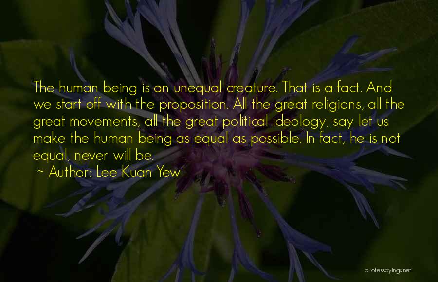 Lee Kuan Quotes By Lee Kuan Yew