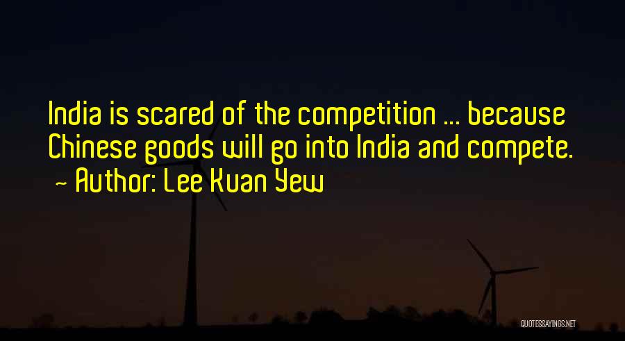 Lee Kuan Quotes By Lee Kuan Yew