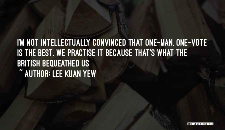 Lee Kuan Quotes By Lee Kuan Yew