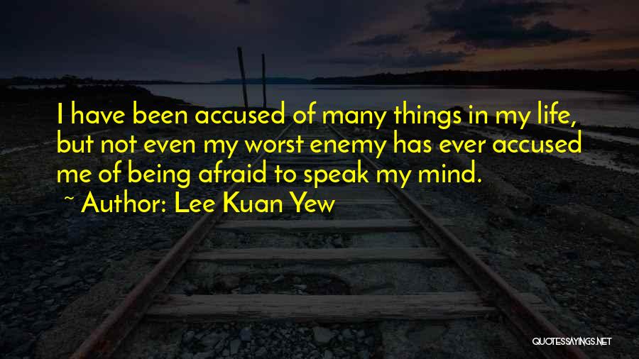 Lee Kuan Quotes By Lee Kuan Yew