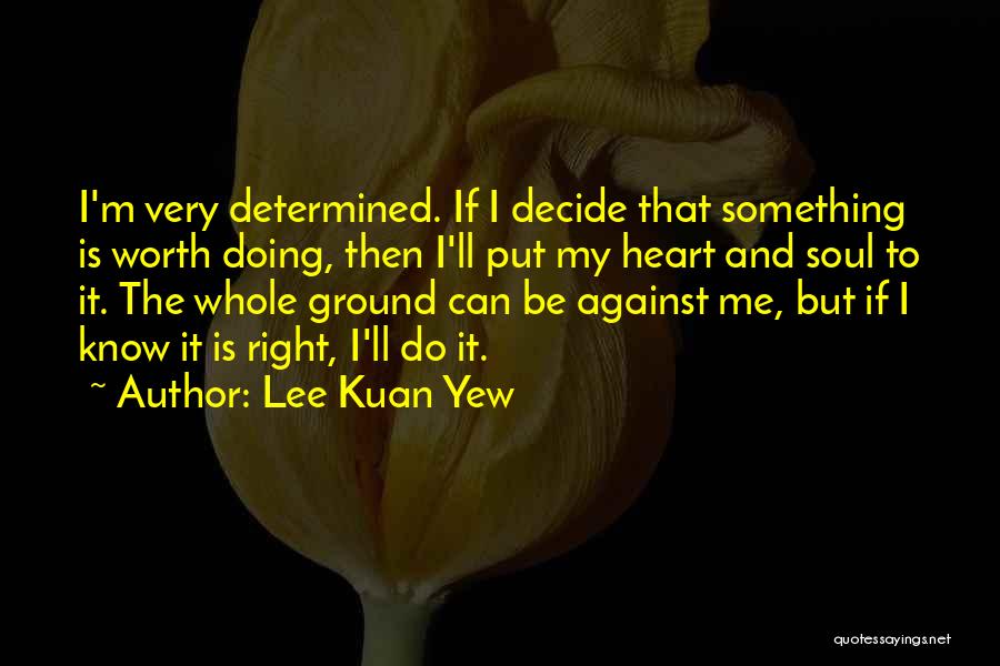 Lee Kuan Yew Quotes 2228842