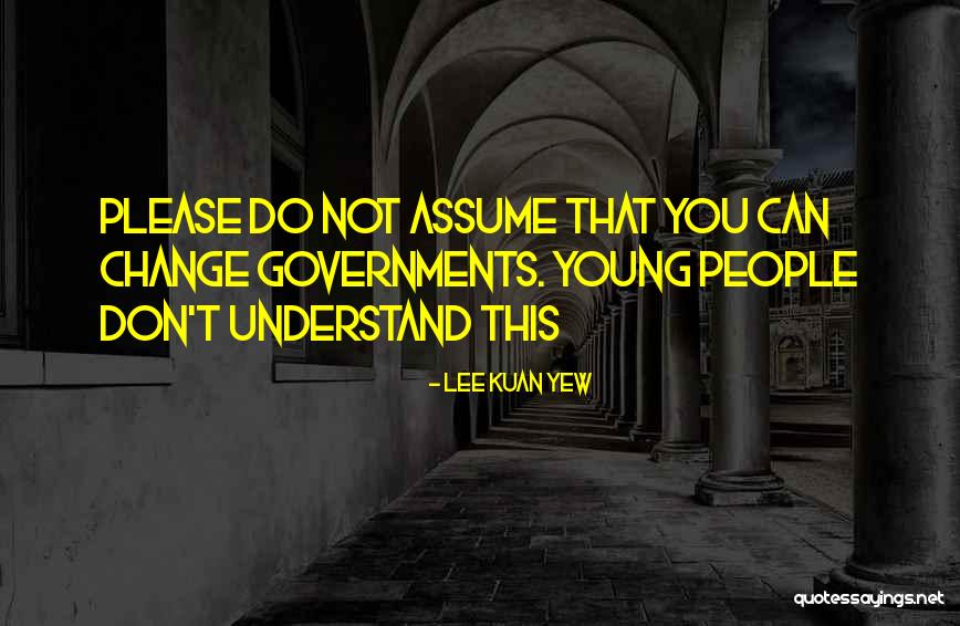 Lee Kuan Yew Quotes 894812