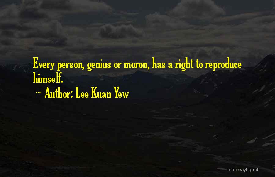 Lee Kuan Yew's Quotes By Lee Kuan Yew