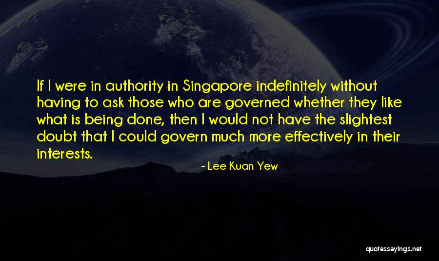 Lee Kuan Yew's Quotes By Lee Kuan Yew