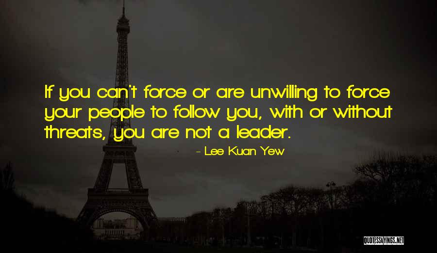 Lee Kuan Yew's Quotes By Lee Kuan Yew