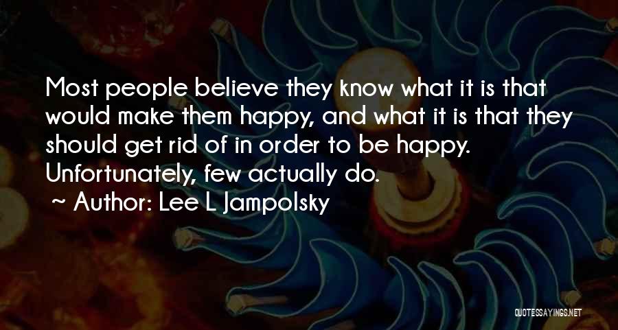 Lee L Jampolsky Quotes 1022863