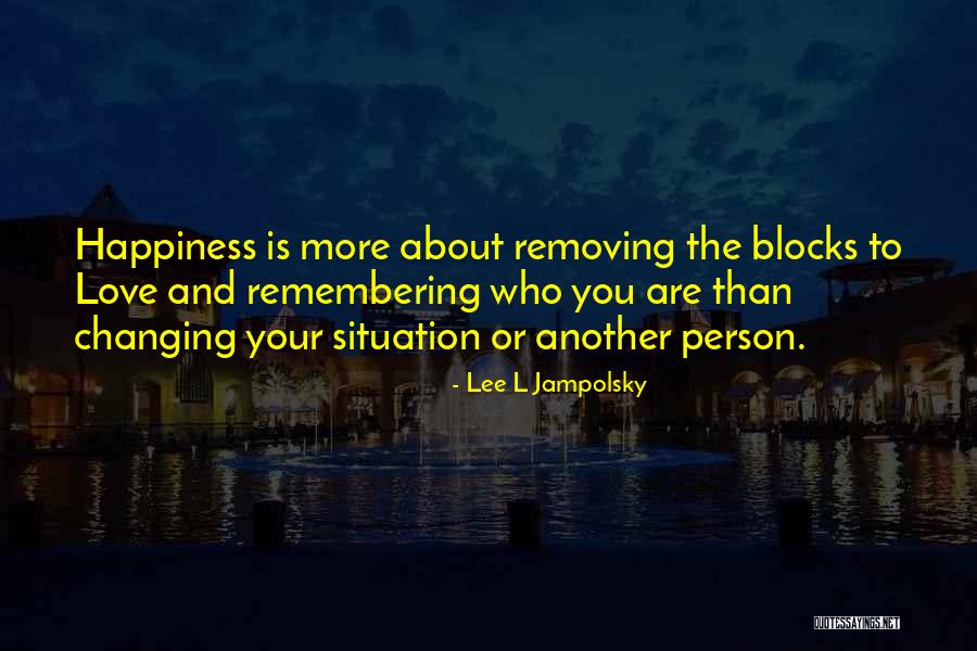 Lee L Jampolsky Quotes 115622