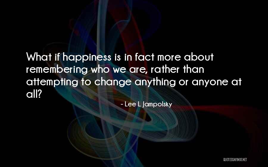 Lee L Jampolsky Quotes 1229103