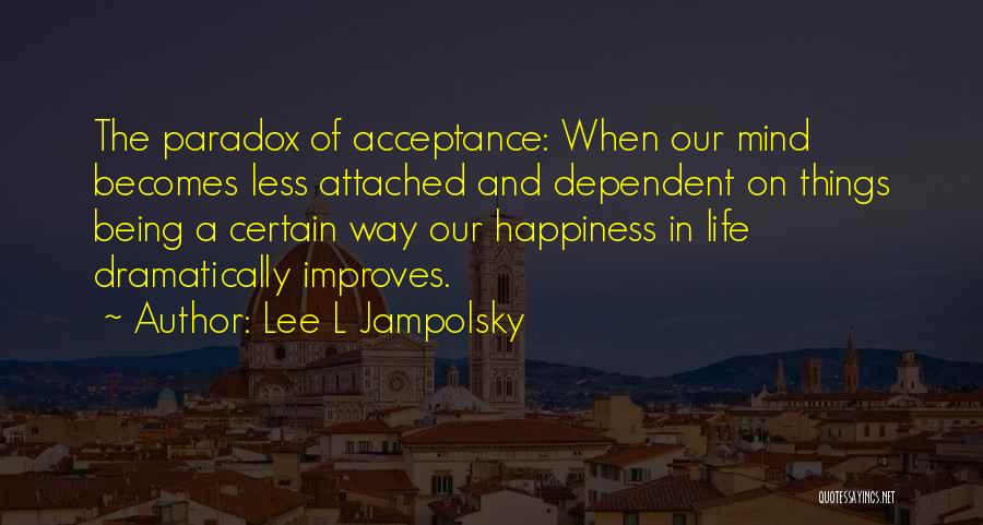 Lee L Jampolsky Quotes 1243970