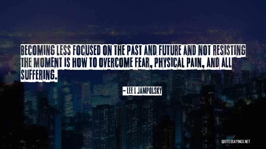 Lee L Jampolsky Quotes 1320937