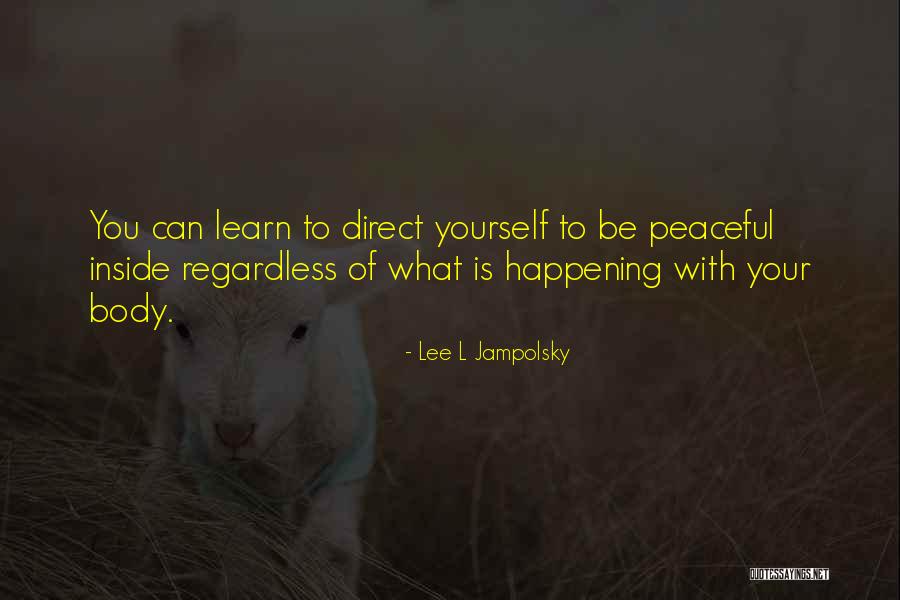Lee L Jampolsky Quotes 2090796 Lee L Jampolsky Quotes 2090796