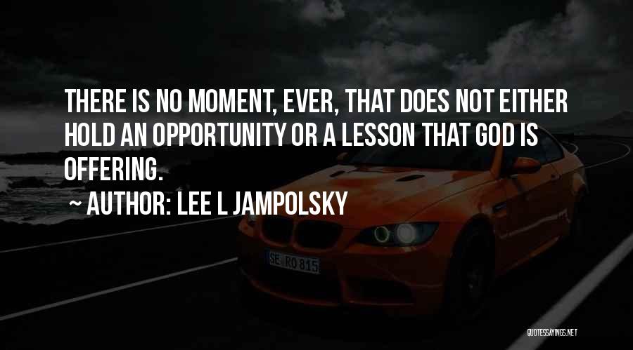 Lee L Jampolsky Quotes 2257579