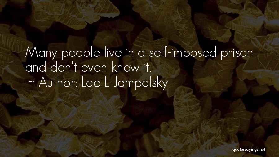 Lee L Jampolsky Quotes 574055