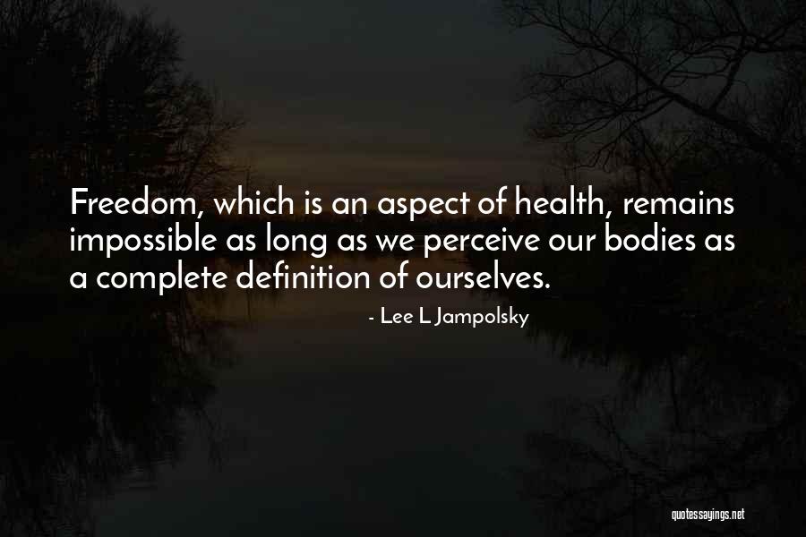 Lee L Jampolsky Quotes 661093